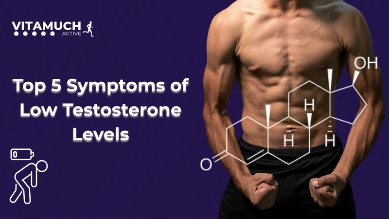 Top 5 Symptoms of Low Testosterone Levels Every Man Should Know