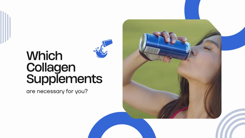 Which Collagen Supplements are necessary for you?