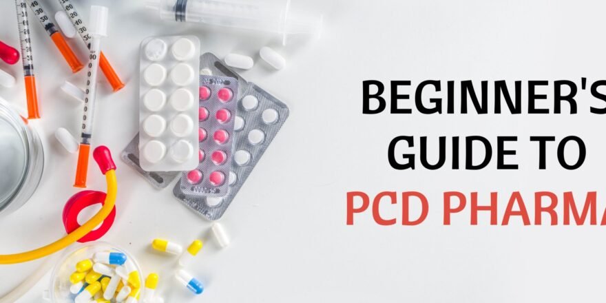BEGINNER'S GUIDE TO PCD PHARMA